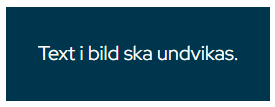 Text i bild ska undvikas